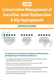 132 - 2 DAY-Conservative Management of Sacroiliac Joint Dysfunction & Hip Impingement - Kyndall Boyle Available