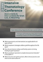 132 - 2-Day Intensive Thanatology Conference -Assessments & Interventions for Grief