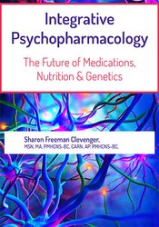 132 - 2-Day Integrative Psychopharmacology -The Future of Medications
