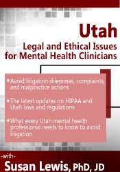 66 - Utah Legal and Ethical Issues for Mental Health Clinicians - Susan Lewis Available