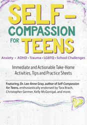 66 - Self-Compassion for Teens -Immediate and Actionable Strategies to Increase Happiness and Resilience - Lee-Anne Gray Available