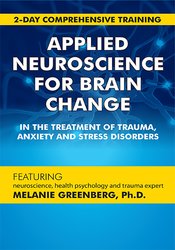 132 - 2-Day Comprehensive Training -Applied Neuroscience for Brain Change in the Treatment of Trauma