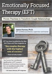 66 - Emotionally Focused Therapy (EFT) -Proven Practices to Transform Couple Relationships - James Furrow Available