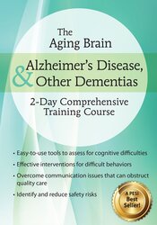 132 - The Aging Brain -Alzheimer’s Disease & Other Dementias -2-Day Comprehensive Training Course - Roy D. Steinberg Available