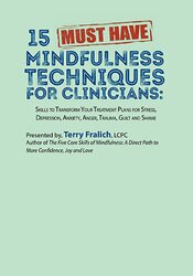 66 - 15 Must-Have Mindfulness Techniques for Clinicians -Skills to Transform Your Treatment Plans for Stress
