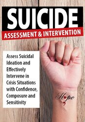 66 - Suicide Assessment and Intervention -Assess Suicidal Ideation and Effectively Intervene in Crisis Situations with Confidence