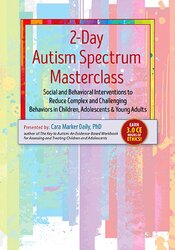 132 - 2-Day Autism Spectrum Masterclass-Social and Behavioral Interventions to Reduce Complex and Challenging Behaviors in Children