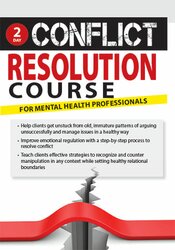 132 - 2-Day Conflict Resolution Course for Mental Health Professionals - Alan Godwin Available