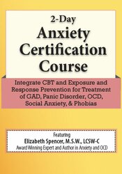 132 - 2-Day CBT for Anxiety -Transformative Skills and Strategies for the Treatment of GAD