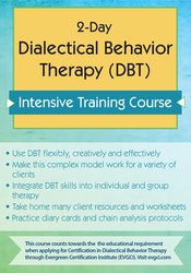 132 - 2-Day Dialectical Behavior Therapy (DBT) Intensive Training Course - Lane Pederson Available