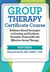 132 - 2-Day Certificate Course - Group Therapy-Evidence-Based Strategies to Develop and Facilitate Dynamic