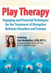 132 - 2-Day Conference -Play Therapy-Engaging Powerful Techniques for the Treatment of Disruptive Behavior Disorders and Trauma - Clair Mellenthin Available