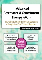 132 - 2-Day Advanced Acceptance & Commitment Therapy -Your Essential Guide to Clinical Application & Integration of ACT Across Diagnoses - Michael C. May Available