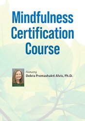 132 - 2-Day Intensive Training -Mindfulness Certification Course - Debra Alvis Available