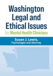 66 - Washington Legal and Ethical Issues for Mental Health Clinicians - Susan Lewis Available