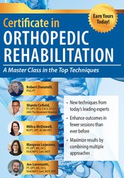 132 - 2-Day Certificate in Orthopedic Rehabilitation - A Masterclass in the Top Techniques - Robert Donatelli