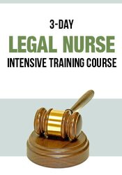 180 - 3 Day -Legal Nurse Intensive Training Course - Brenda Elliff Available